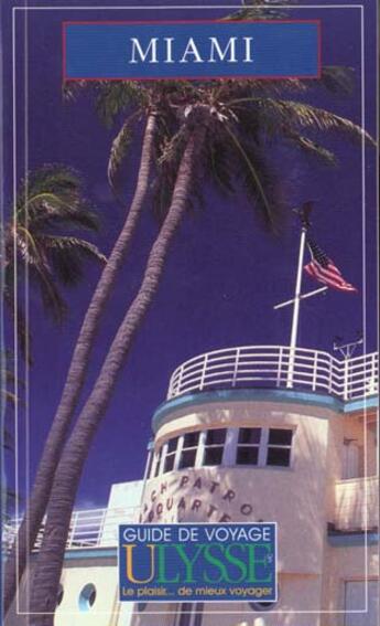 Couverture du livre « Guide Ulysse ; Miami » de Alain Legault aux éditions Ulysse