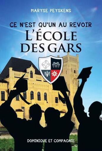 Couverture du livre « Ce n'est qu'un au revoir l'école des gars » de Maryse Peyskens aux éditions Dominique Et Compagnie