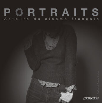 Couverture du livre « Portraits : acteurs du cinéma français » de Romain Sublon et Stephane Louis aux éditions Arthenon