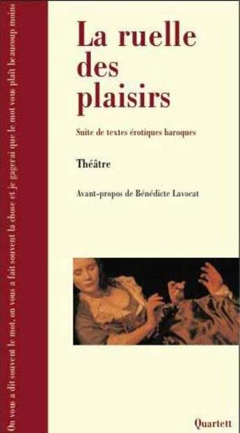 Couverture du livre « La ruelle des plaisirs ; suite de textes érotiques baroques » de  aux éditions Quartett