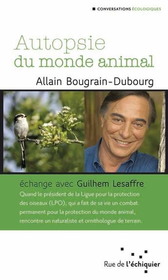 Couverture du livre « Autopsie du monde animal » de Bougrain/Lesaff aux éditions Rue De L'echiquier