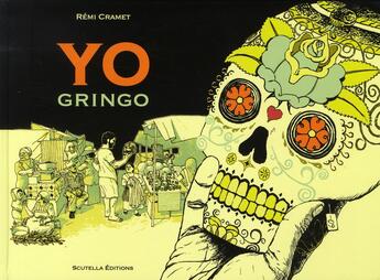 Couverture du livre « Yo gringo » de Remi Cramet aux éditions Scutella