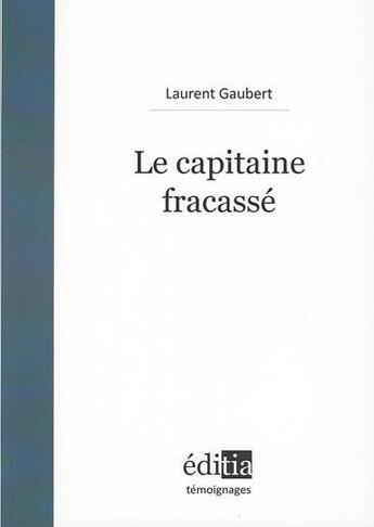 Couverture du livre « Le capitaine fracasse » de Laurent Gaubert aux éditions Editia