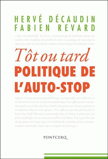 Couverture du livre « Tôt ou tard ; politique de l'auto-stop » de Herve Decaudin et Fabien Revard aux éditions Pontcerq