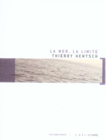 Couverture du livre « La mer, la limite » de Hentsch Thierry aux éditions Heliotrope