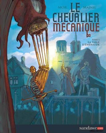 Couverture du livre « Le chevalier mécanique t.1 ; la table d'émeraude » de Mor et Cedric Mainil aux éditions Sandawe