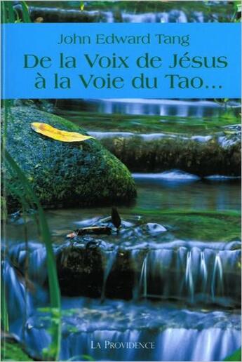 Couverture du livre « De la voix de Jésus à la voie du tao » de John Edward Tang aux éditions Providence