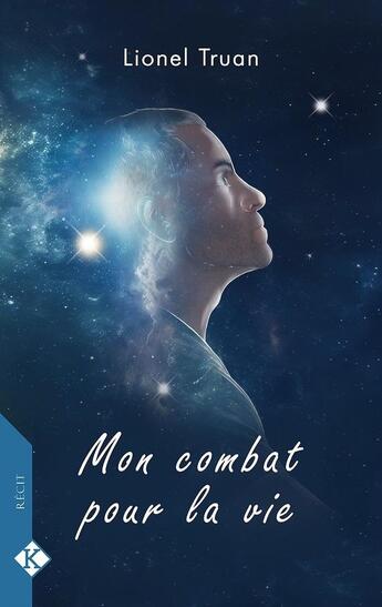 Couverture du livre « Mon Combat pour la vie » de Lionel Truan aux éditions Kadaline