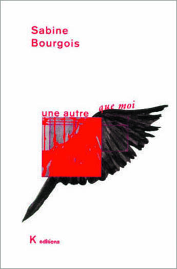 Couverture du livre « Une Autre Que Moi » de Sabine Bourgois aux éditions K Edition - Rochechinard