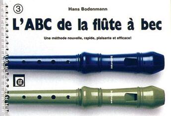 Couverture du livre « L'ABC de la flûte à bec t.3 » de Hans Bodenmann aux éditions Carisch Musicom