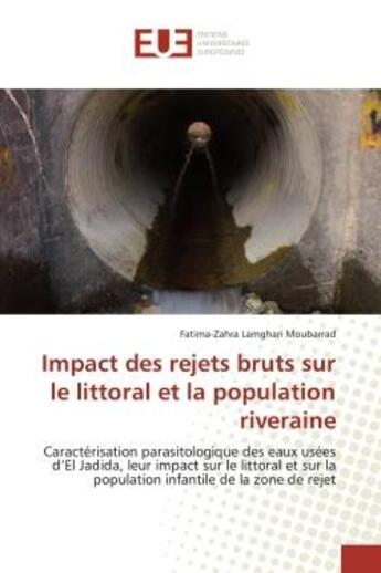 Couverture du livre « Impact des rejets bruts sur le littoral et la population riveraine - caracterisation parasitologique » de Lamghari Moubarrad aux éditions Editions Universitaires Europeennes