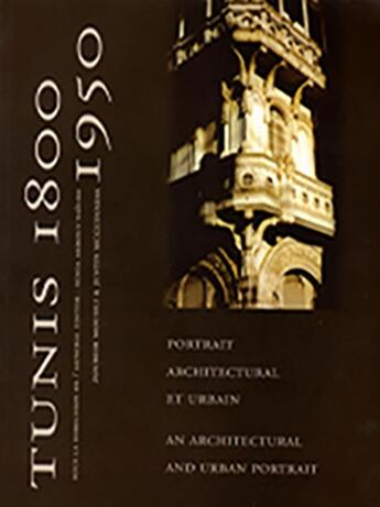 Couverture du livre « Tunis, 1800-1850 ; portrait architectural et urbain ; an architectural and urban portrait » de Justin Mcguinness et Zoubeir Mouhli et Semia Akrout-Yaiche aux éditions Elyzad