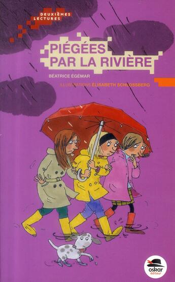 Couverture du livre « Piégées par la rivière » de Beatrice Egemar et Schlossberg Elisabeth aux éditions Oskar