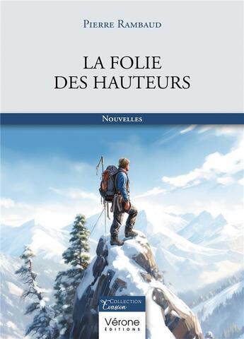 Couverture du livre « La folie des hauteurs » de Rambaud Pierre aux éditions Verone