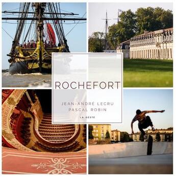 Couverture du livre « Rochefort » de Pascal Robin et Jean-Andre Lecru aux éditions Geste