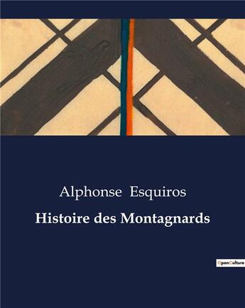 Couverture du livre « Histoire des Montagnards » de Alphonse Esquiros aux éditions Culturea