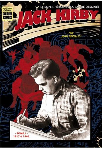 Couverture du livre « Jack Kirby, le super-héros de la bande dessinée t.1 ; 1917 à 1965 » de Jean Depelley aux éditions Neofelis