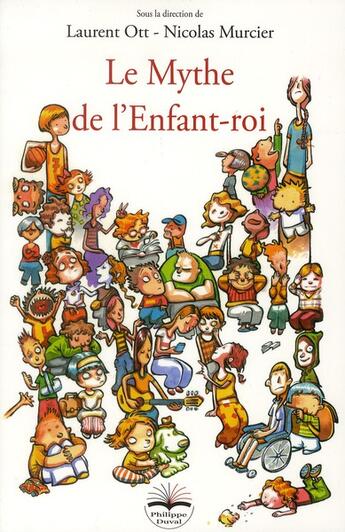 Couverture du livre « Le mythe de l'enfant-roi » de Laurent Ott et Nicolas Murcier aux éditions Philippe Duval