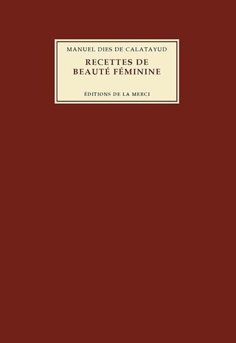 Couverture du livre « Recettes de beauté féminine » de Manuel Dies aux éditions Editions De La Merci