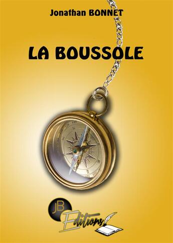 Couverture du livre « La boussole » de Jonathan Bonnet aux éditions Jb Editions