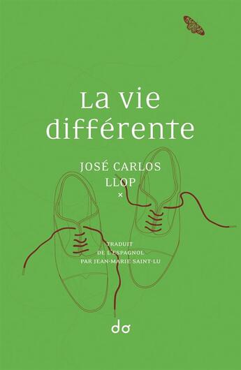 Couverture du livre « La vie différente » de Jose Carlos Llop aux éditions Editions Do