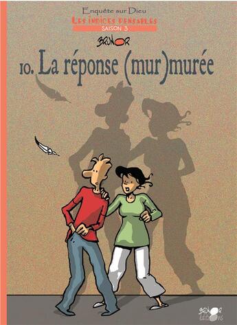 Couverture du livre « Enquête sur Dieu : les indices pensables Tome 10 : la réponse (mur)murée » de Brunor aux éditions Brunor