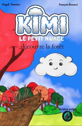 Couverture du livre « Kimi le petit nuage Tome 3 : Kimi découvre la forêt » de Magali Turmine et Francois Bonacci aux éditions Echo De Plumes