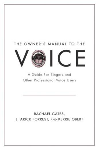 Couverture du livre « The Owner's Manual to the Voice: A Guide for Singers and Other Profess » de Obert Kerrie aux éditions Oxford University Press Usa