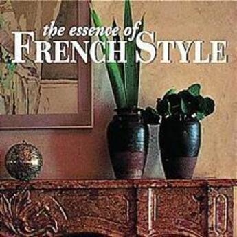 Couverture du livre « The essence of french style » de Slesin Suzanne/Cliff aux éditions Thames & Hudson