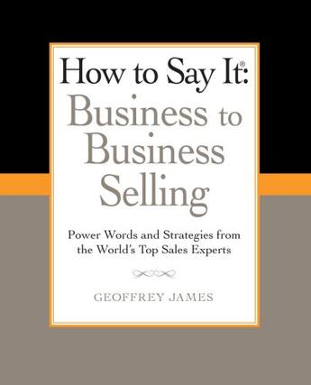 Couverture du livre « How to Say It: Business to Business Selling » de James Geoffrey aux éditions Penguin Group Us