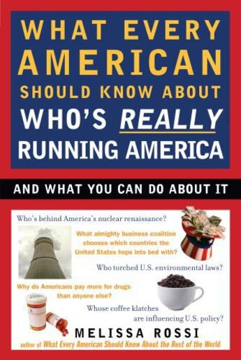 Couverture du livre « What Every American Should Know About Who's Really Running America » de Rossi Melissa aux éditions Penguin Group Us