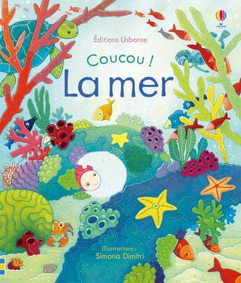 Couverture du livre « Coucou ! : la mer » de Anna Milbourne et Simona Dimitri aux éditions Usborne