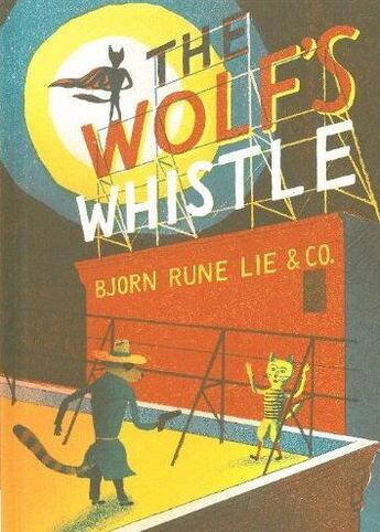 Couverture du livre « The wolf's whistle » de Bjorn Lie S. Donal aux éditions Nobrow