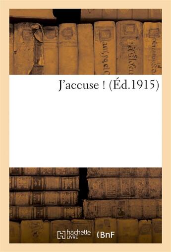 Couverture du livre « J'accuse ! » de  aux éditions Hachette Bnf