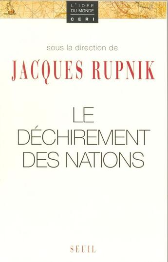 Couverture du livre « Le déchirement des nations » de Jacques Rupnik aux éditions Seuil