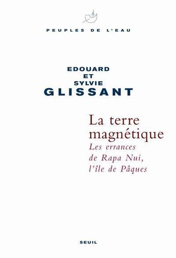 Couverture du livre « La terre magnétique » de Edouard Glissant aux éditions Seuil