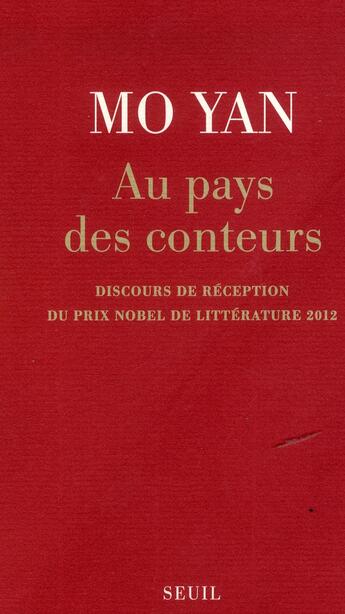Couverture du livre « Au pays des conteurs - discours du prix nobel de litterature 2012 » de Mo Yan aux éditions Seuil