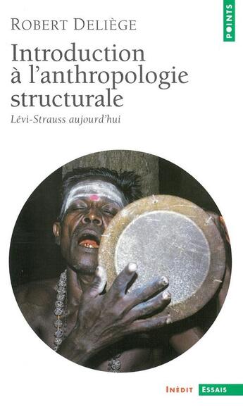 Couverture du livre « Introduction a l'anthropologie structurale - levi-strauss aujourd'hui » de Robert Deliege aux éditions Seuil