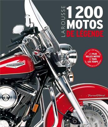 Couverture du livre « 1200 motos de légende » de  aux éditions Larousse