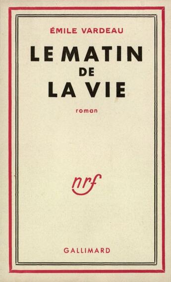 Couverture du livre « Le Matin De La Vie » de Vardeau E aux éditions Gallimard