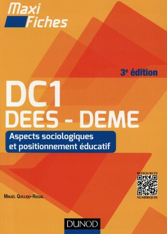 Couverture du livre « Maxi fiches ; DC1-1 ; aspects sociologiques et positionnement éducatif ; DEES - DEME (3e édition) » de Mikael Quilliou-Rioual aux éditions Dunod