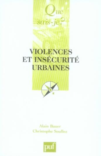 Couverture du livre « Violences et insécurité urbaines » de Christophe Soullez aux éditions Que Sais-je ?