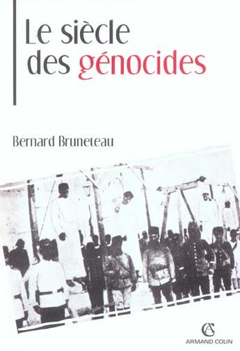 Couverture du livre « Le siecle des genocides » de Bernard Bruneteau aux éditions Armand Colin