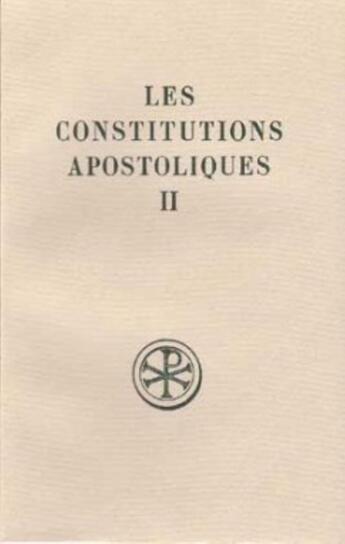 Couverture du livre « Les constitutions apostoliques - tome 2 (Livres III-VI) » de Marcel Metzger aux éditions Cerf