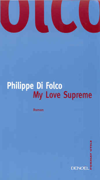 Couverture du livre « My love supreme » de Philippe Di Folco aux éditions Denoel