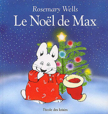 Couverture du livre « Noel de max (le) » de Rosemary Wells aux éditions Ecole Des Loisirs