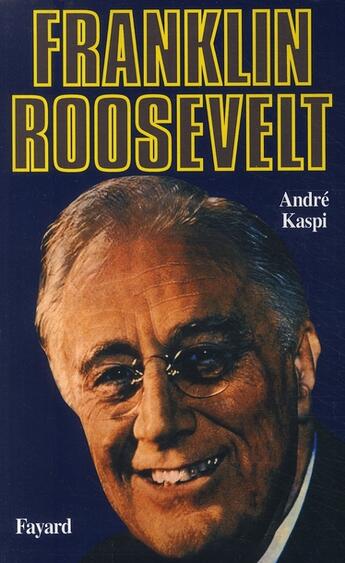 Couverture du livre « Franklin Roosevelt » de Andre Kaspi aux éditions Fayard