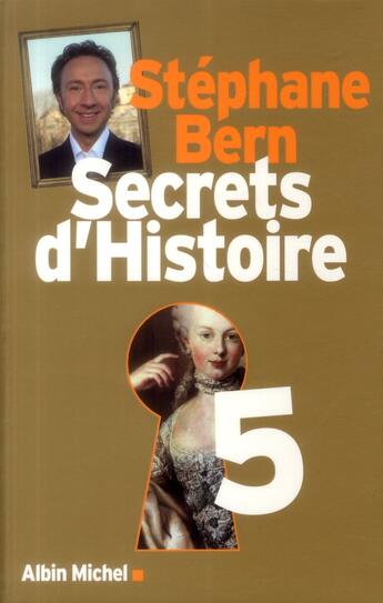 Couverture du livre « Secrets d'histoire t.5 » de Stephane Bern aux éditions Albin Michel