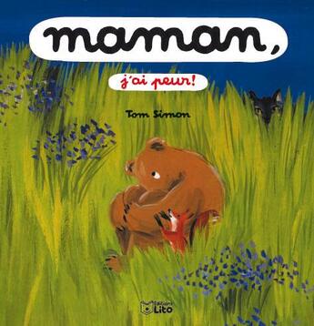 Couverture du livre « Maman, j'ai peur ! » de Tom Simon aux éditions Lito