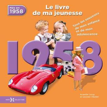 Couverture du livre « 1958 ; le livre de ma jeunesse » de Leroy Armelle et Laurent Chollet aux éditions Hors Collection